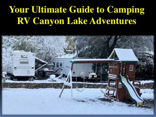 Your Ultimate Guide to Camping RV Canyon Lake Adventures