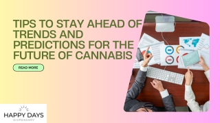 Tips to Stay Ahead of Trends and Predictions for the Future of Cannabis