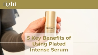 Advantages of Plated Intense Serum Canada