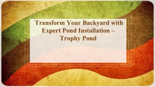 Transform Your Backyard with Expert Pond Installation – Trophy Pond