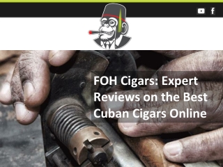 FOH Cigars: Expert Reviews on the Best Cuban Cigars Online