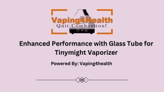 enhanced performance with glass tube