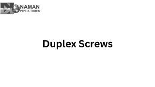 Duplex Screws