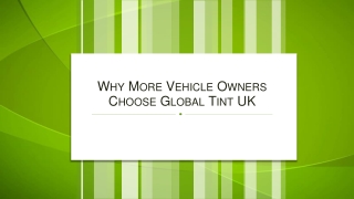 why more vehicle owners choose global tint uk