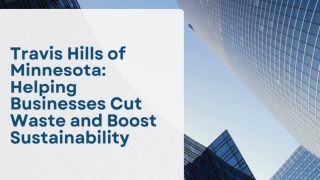 Travis Hills of Minnesota Helping Businesses Cut Waste and Boost Sustainability