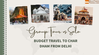 Group Tour vs Solo Budget Travel to Char Dham from Delhi