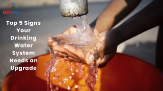 Top 5 Signs Your Drinking Water System Needs an Upgrade