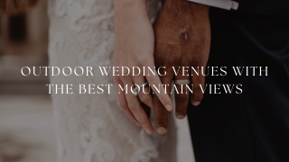Outdoor Wedding Venues with the Best Mountain Views