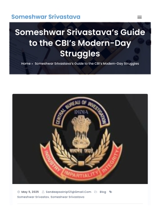 Someshwar Srivastava’s Guide to the CBI’s Modern-Day Struggles