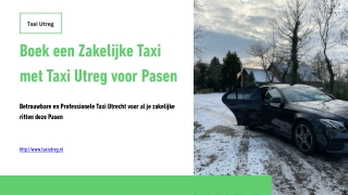 Zakelijke Taxi voor Pasen met Taxi Utreg – Betrouwbare en Professionele Reizen i