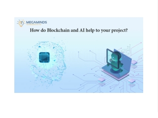 How do Blockchain and AI help to your project?