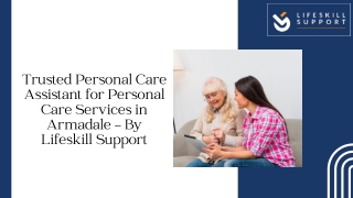 Trusted Personal Care Assistant for Personal Care Services in Armadale – By Lifeskill Support