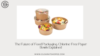The Future of Food Packaging Chlorine-Free Paper Bowls Explained