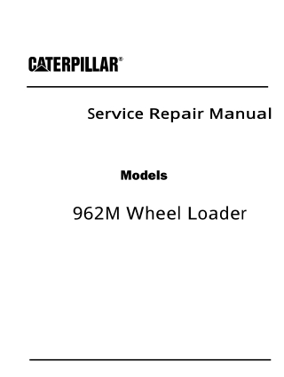 Caterpillar Cat 962M Wheel Loader (Prefix F2T) Service Repair Manual Instant Download