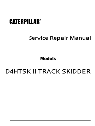 Caterpillar Cat D4HTSK II TRACK SKIDDER (Prefix 8ZF) Service Repair Manual Instant Download