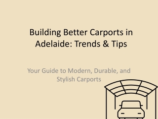 Building Better Carports in Adelaide Trends & Tips
