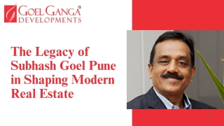 The Legacy of Subhash Goel Pune in Shaping Modern Real Estate