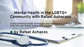 Rafael Achacoso on Mental Health in the LGBTQ  Community