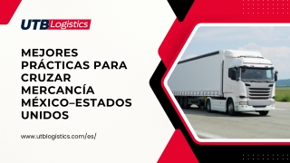 Transportistas México USA consejos clave para exportadores confiables