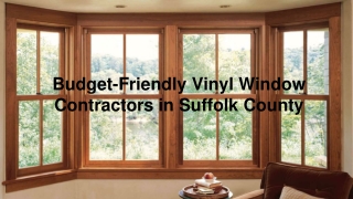 Budget-Friendly Vinyl Window Contractors in Suffolk County