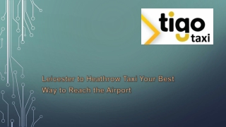Leicester to Heathrow Taxi Your Best Way to Reach the Airport