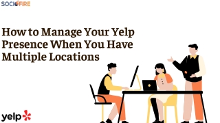 how to manage your yelp presence when you have