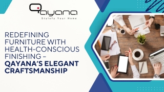 Redefining Furniture with Health-Conscious Finishing – Qayana’s Elegant Craftsmanship