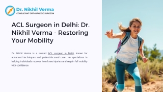 ACL Surgeon in Delhi Dr. Nikhil Verma - Restoring Your Mobility