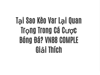 t i sao k o var l i quan tr ng trong