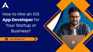 How to Hire an iOS App Developer for Your Startup or Business