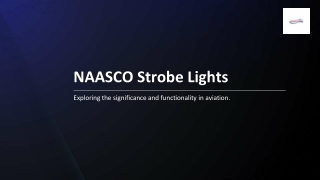 NAASCO Aircraft Strobe Lights: Enhancing Safety and Visibility in Aviation