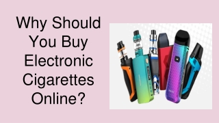 Why Should You Buy Electronic Cigarettes Online_