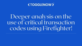 Deeper analysis on the use of critical transaction codes using Firefighter!