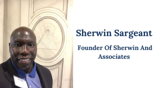 Sherwin Sargeant - Founder Of Sherwin And Associates