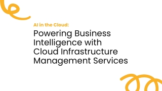 AI in the Cloud: Powering Business Intelligence with Cloud Infrastructure Manage