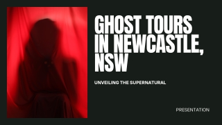 Ghost Tours in Newcastle, NSW: Dare to Explore the Paranormal?