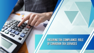 How Canadian Tax Services Ensure Compliance with Tax Laws