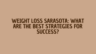Weight Loss Sarasota What Are the Best Strategies for Success?