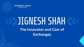 Jignesh Shah - The Innovator and Czar of Exchanges