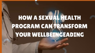 How a Sexual Health Program Can Transform Your Wellbeing