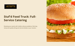 Full Service Catering Made Easy with Stuf’d Food Truck