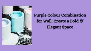 Purple Colour Combination for Wall Create a Bold & Elegant Space