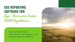 ESG Reporting Software for Agri-Businesses Under EUDR Regulations