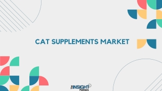 Cat Supplements Market 2031: Analysis and Overview