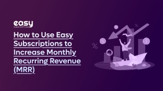 How to Use Easy Subscriptions to Increase Monthly Recurring Revenue (MRR)