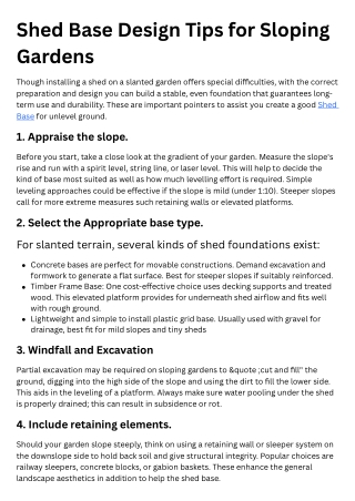 Though installing a shed on a slanted garden offers special difficulties, with the correct preparation and design you ca