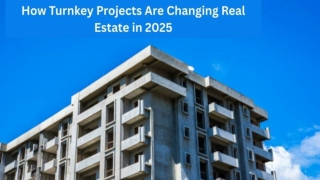How Turnkey Projects Are Changing Real Estate in 2025