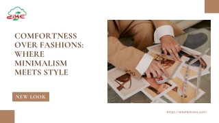 Comfortness over Fashions Where minimalism meets style