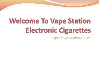 welcome to vape station electronic cigarettes
