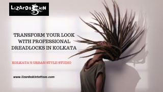 Transform Your Look with Professional Dreadlocks in Kolkata — Here’s How